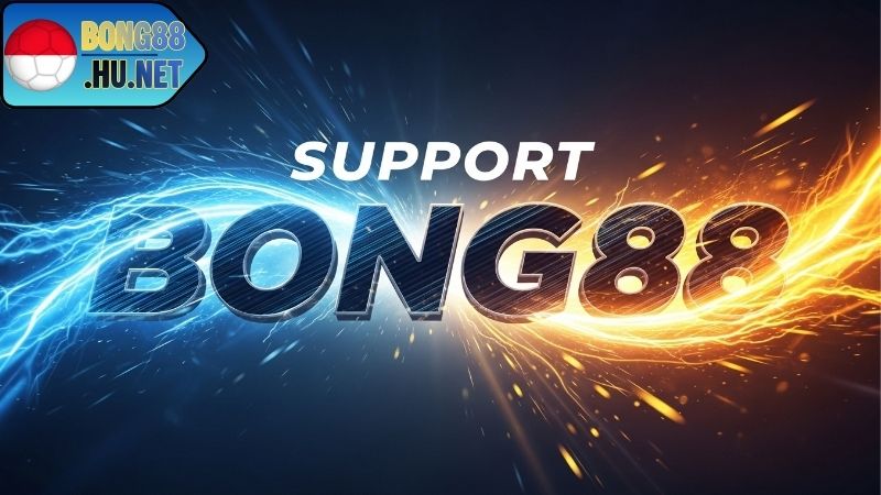 Trung tâm hỗ trợ BONG88 chuyên nghiệp