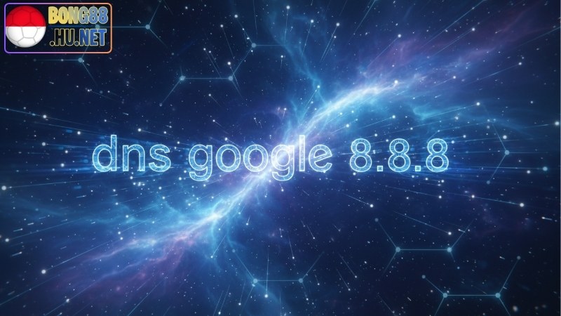 DNS Google 8.8.8.8 - Lợi Ích Và Cách Cấu Hình Đúng Cách 2 DNS Google 8.8.8.8 - Lợi Ích Và Cách Cấu Hình Đúng Cách