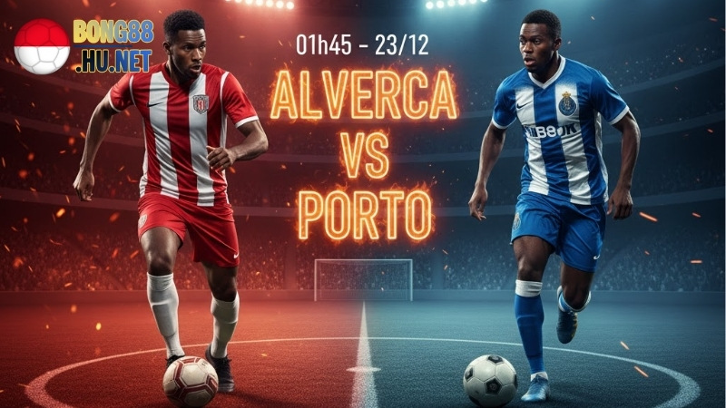 Soi kèo bóng đá Alverca vs Porto, 01h45 ngày 23/12 2 soi-keo-bong-da-alverca-vs-porto-01h45-ngay-23-12