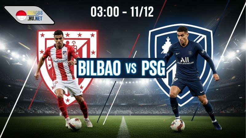 Soi kèo bóng đá Bilbao vs PSG, 03h00 ngày 11/12 3 Soi kèo bóng đá Bilbao vs PSG, 03h00 ngày 11/12
