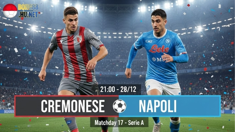 soi-keo-bong-da-cremonese-vs-napoli-21h00-ngay-28-12